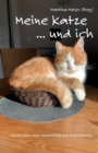 Meine Katze ... und ich : Geschichten uber Samtpfoten und Kratzbursten - Book