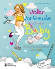 Voller Vorfreude auf mein Baby : Schwangerschaftstagebuch zum Ausmalen: Viel Platz und tolle Cartoons fur alle nun kommenden Schwangerschaftswochen, die Geburt und das Wochenbett - Book