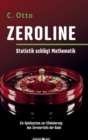 Zeroline - Statistik schlagt Mathematik : Ein Spielsystem zur Eliminierung des Zerovorteils der Bank - Book