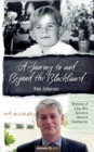 A Journey to and Beyond the Blackboard : Memories of a Boy Who Became a Maverick Headteacher - Book