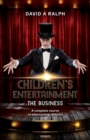 Children's Entertainment - The Business : A complete course in entertaining children - Book