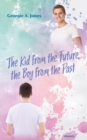 The Kid from the Future, the Boy from the Past - eBook