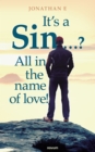 It's a Sin ...? All in the name of love! - eBook