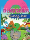 Dinosaur Coloring Book for Kids : Fantastic Dinosaur Coloring Book for Boys, Girls, Toddlers, Preschoolers Large Size 8,5 x 11" - Book