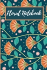 Floral Notebook : Lined Paper Notebook Journal, Beautiful Floral College Ruled Pages, 6 x 9 inches, 100 Floral Pages - Book