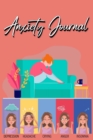 Anxiety Journal : Track Your Triggers, Coping Methods, Self Care, Daily Schedule & More: Tracker for Stress Management and Moods - Book