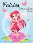 Fairies Coloring Book for Kids Ages 4-8 : Coloring Book for Girls with Cute Fairies, Gift Idea for Children Ages 4-8 Who Love Coloring - Book