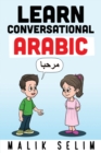 Learn Conversational Arabic : 50 Daily Arabic Conversations & Dialogues for Beginners & Intermediate Learners - Book