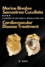 Marine Bivalve Saccostrea Cucullata : A Source of Metabolic Modulators for Cardiovascular Disease Treatment - Book