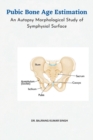 Pubic Bone Age Estimation An Autopsy Morphological Study of Symphysial Surface - Book