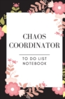 Chaos Coordinator : To Do List Notebook - Book