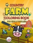 Country Farm : Farm Coloring Book Coloring Book for Kids and Toddlers Cute Kawaii Coloring Book - Book
