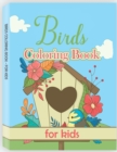 Birds Coloring Book for Kids : Easy, Creative, Cute Designs and Patterns for Kids. Coloring Books for Children, Bird Book for Kids - Book