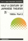 Half a Century of Japanese Theater v. 4; 1980s - Book