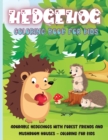 Hedgehog Coloring Book for Kids : Adorable Hedgehogs With Forest Friends and Mushroom Houses - Coloring For Kids - Book