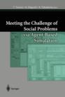Meeting the Challenge of Social Problems via Agent-Based Simulation : Post-Proceedings of the Second International Workshop on Agent-Based Approaches in Economic and Social Complex Systems - Book