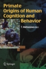 Primate Origins of Human Cognition and Behavior - eBook