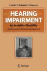 Hearing Impairment : An Invisible Disability How You Can Live With a Hearing Impairment - Book