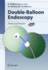 Double-Balloon Endoscopy : Theory and Practice - eBook