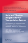Noise and Vibration Mitigation for Rail Transportation Systems : Proceedings of the 10th International Workshop on Railway Noise, Nagahama, Japan, 18-22 October 2010 - eBook