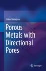 Porous Metals with Directional Pores - eBook
