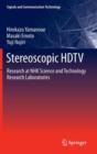 Stereoscopic HDTV : Research at NHK Science and Technology Research Laboratories - Book