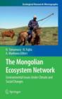 The Mongolian Ecosystem Network : Environmental Issues Under Climate and Social Changes - Book