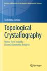 Topological Crystallography : With a View Towards Discrete Geometric Analysis - eBook