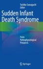 Sudden Infant Death Syndrome : From Pathophysiological Prospects - Book