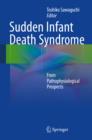 Sudden Infant Death Syndrome : From Pathophysiological Prospects - eBook