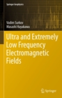 Ultra and Extremely Low Frequency Electromagnetic Fields - eBook