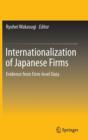 Internationalization of Japanese Firms : Evidence from Firm-level Data - Book