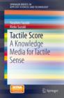 Tactile Score : A Knowledge Media for Tactile Sense - Book