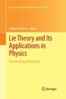Lie Theory and Its Applications in Physics : IX International Workshop - Book