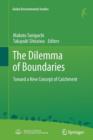 The Dilemma of Boundaries : Toward a New Concept of Catchment - Book