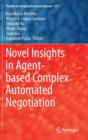 Novel Insights in Agent-Based Complex Automated Negotiation - Book