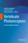 Vertebrate Photoreceptors : Functional Molecular Bases - eBook