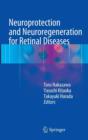 Neuroprotection and Neuroregeneration for Retinal Diseases - Book