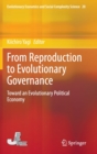 From Reproduction to Evolutionary Governance : Toward an Evolutionary Political Economy - Book