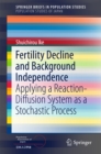 Fertility Decline and Background Independence : Applying a Reaction-Diffusion System as a Stochastic Process - eBook