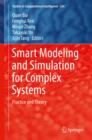Smart Modeling and Simulation for Complex Systems : Practice and Theory - eBook