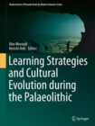 Learning Strategies and Cultural Evolution During the Palaeolithic - Book