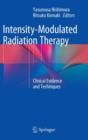 Intensity-Modulated Radiation Therapy : Clinical Evidence and Techniques - Book