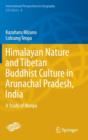 Himalayan Nature and Tibetan Buddhist Culture in Arunachal Pradesh, India : A Study of Monpa - Book