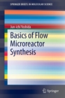 Basics of Flow Microreactor Synthesis - Book