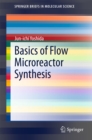 Basics of Flow Microreactor Synthesis - eBook