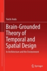 Brain-Grounded Theory of Temporal and Spatial Design : In Architecture and the Environment - Book