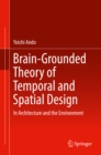 Brain-Grounded Theory of Temporal and Spatial Design : In Architecture and the Environment - eBook