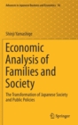 Economic Analysis of Families and Society : The Transformation of Japanese Society and Public Policies - Book