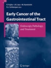 Early Cancer of the Gastrointestinal Tract : Endoscopy, Pathology, and Treatment - Book